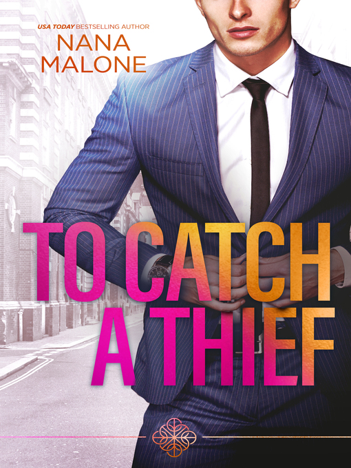 Title details for To Catch a Thief by Nana Malone - Available